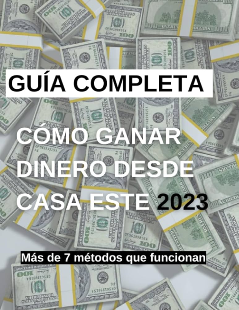 10 formas efectivas de ganar dinero desde casa guia completa 2022